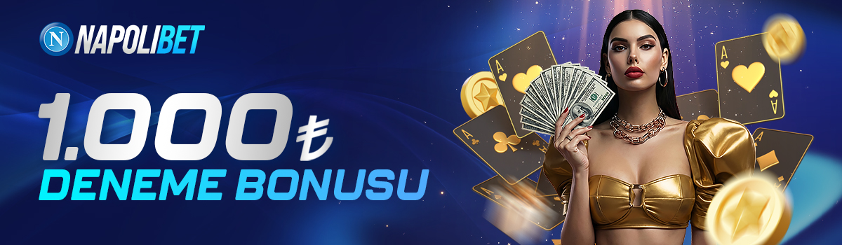 NAPOLİBET 1000 YL DENEME BONUSU